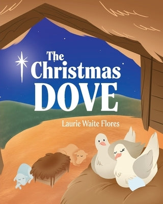 The Christmas Dove by Flores, Laurie Waite