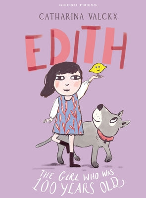Edith: The Girl Who Was 100 Years Old by Valckx, Catharina