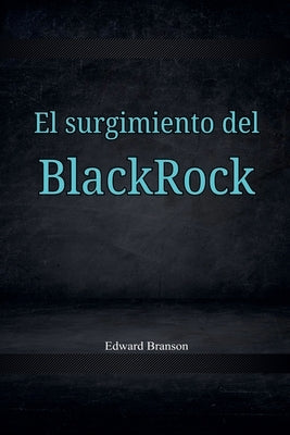 El surgimiento del Black Rock by Branson, Edward