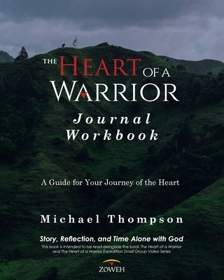 The Heart of a Warrior Journal Workbook by Thompson, Michael