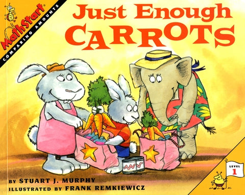 Just Enough Carrots: Mathstart Level 1: Comparing Amounts by Murphy, Stuart J.
