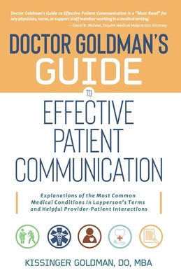 Dr. Goldman's Guide to Effective Patient Communication by Goldman, Kissinger