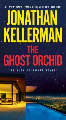 The Ghost Orchid: An Alex Delaware Novel by Kellerman, Jonathan