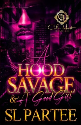 A Hood Savage & A Good Girl: An African American Romance by Partee, S. L.