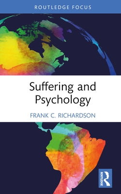 Suffering and Psychology by Richardson, Frank C.