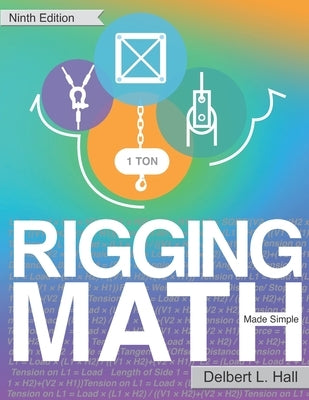 Rigging Math Made Simple, Ninth Edition by Hall, Delbert L.