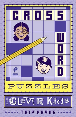 Crossword Puzzles for Clever Kids by Payne, Trip