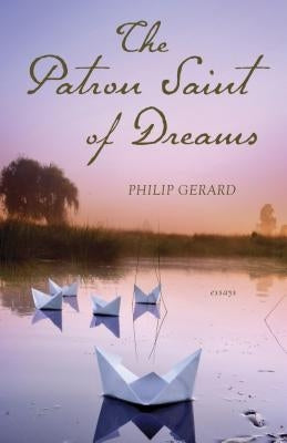 The Patron Saint of Dreams by Gerard, Philip