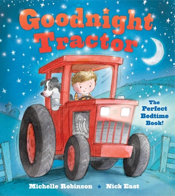 Goodnight Tractor: The Perfect Bedtime Book! by Robinson, Michelle