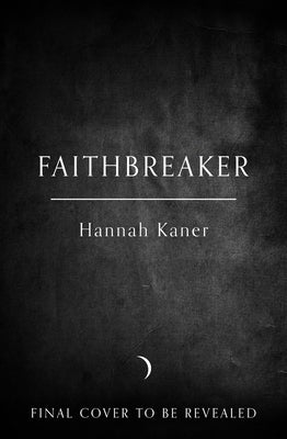 Faithbreaker by Kaner, Hannah