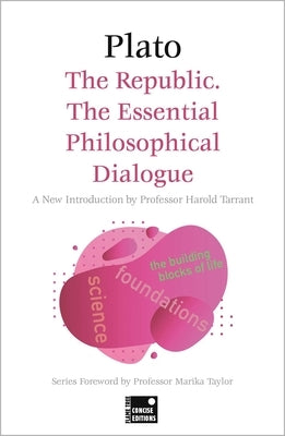The Republic: The Essential Philosophical Dialogue (Concise Edition) by Plato