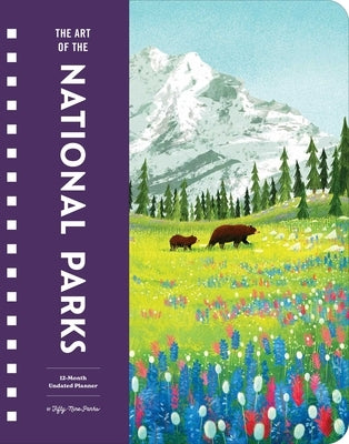 The Art of the National Parks Undated Planner by Fifty-Nine Parks