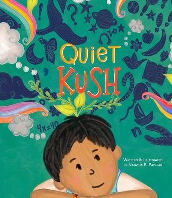 Quiet Kush by Padhiar, Natasha B.