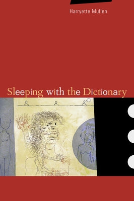 Sleeping with the Dictionary: Volume 4 by Mullen, Harryette