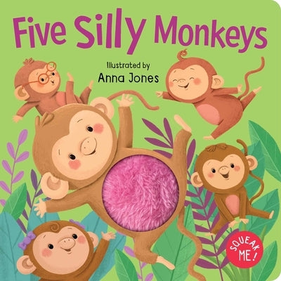 Squeak Me!: Five Silly Monkeys: Squeaky Plush Board Book by Jones, Anna