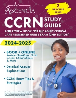 CCRN Study Guide 2024-2025: 2 Practice Tests and Review Book for the Adult Critical Care Registered Nurse Exam [2nd Edition] by Falgout, E. M.