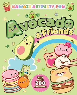 Avocado & Friends: Kawaii Activity Fun (with Over 200 Stickers!) by Francia, Giada