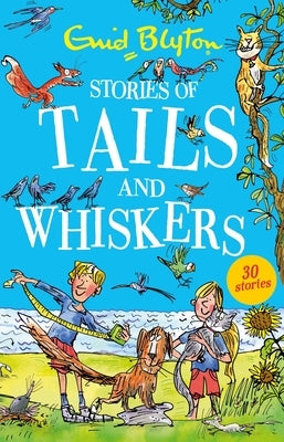 Stories of Tails and Whiskers by Blyton, Enid