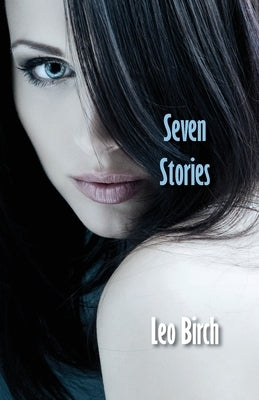 Seven Stories by Birch, Leo