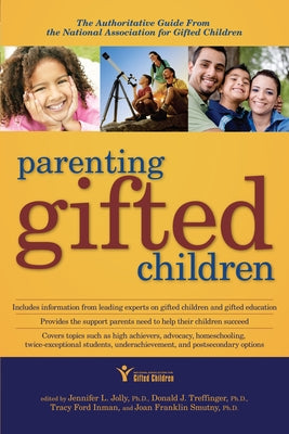 Parenting Gifted Children: The Authoritative Guide from the National Association for Gifted Children by Jolly, Jennifer L.