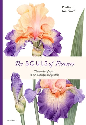 The Souls of Flowers by Kourkova, Pavlina