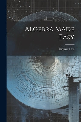 Algebra Made Easy by Tate, Thomas