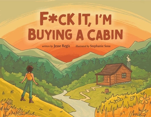F*ck It, I'm Buying a Cabin by Regis, Jesse