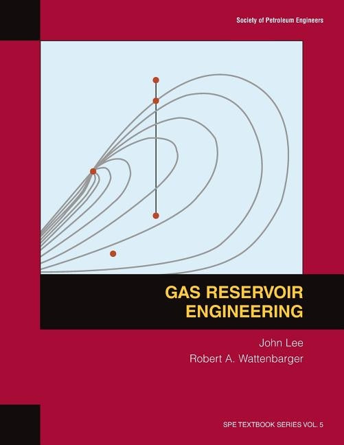 Gas Reservoir Engineering: Textbook 5 by Lee, John