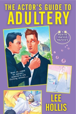 The Actor's Guide to Adultery by Hollis, Lee
