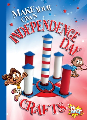 Make Your Own Independence Day Crafts by Rossow, Kayla