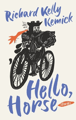 Hello, Horse by Kemick, Richard Kelly