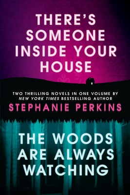 There's Someone Inside Your House and the Woods Are Always Watching by Perkins, Stephanie