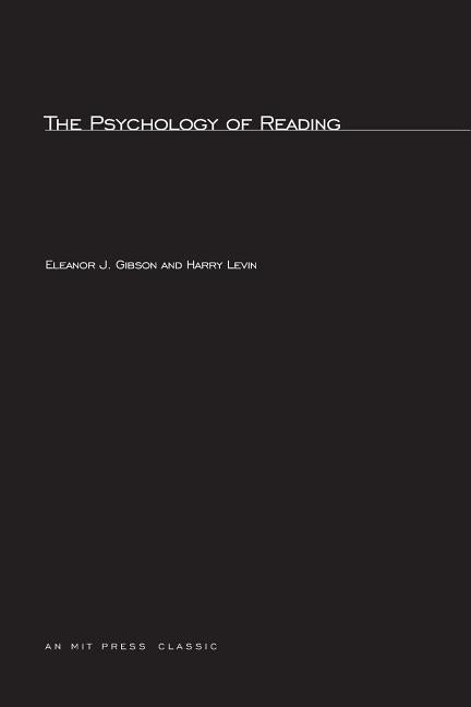 The Psychology Of Reading by Gibson, Eleanor J.