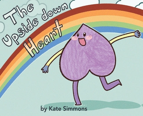 The Upside Down Heart by Simmons, Kate