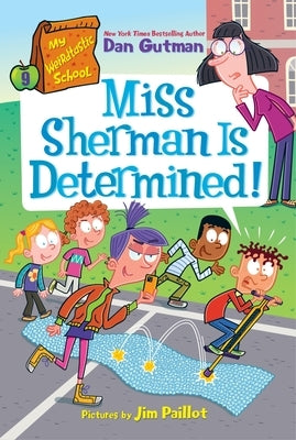 My Weirdtastic School #9: Miss Sherman Is Determined! by Gutman, Dan