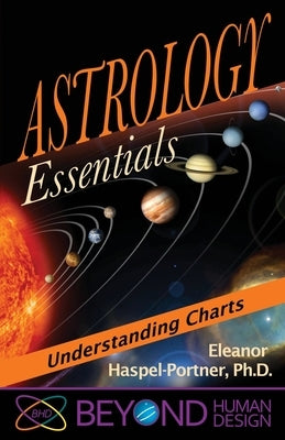 Astrology Essentials: Understanding Charts by Haspel-Portner, Eleanor