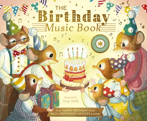 The Birthday Music Book: Play Happy Birthday and Celebratory Music by Bach, Beethoven, Mozart, and More by Eckford, Jennifer