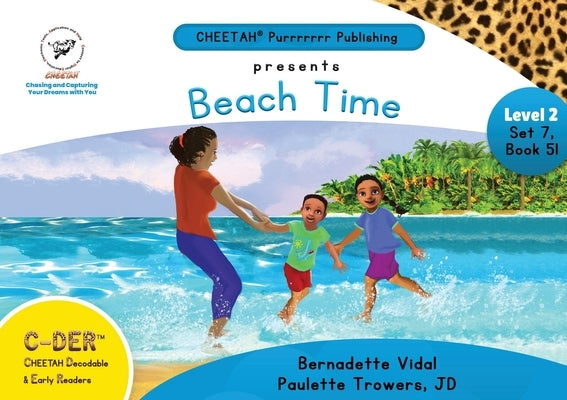 C-DER (Cheetah Decodable & Early Readers) Set 7, Book 51, Beach Time by Trowers-Lawrence, Paulette