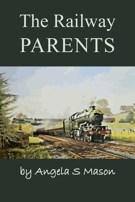 The Railway Parents by Mason, Angela