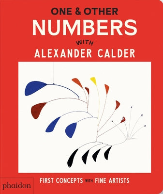 One & Other Numbers: With Alexander Calder by Editors, Phaidon