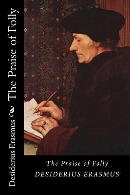 The Praise of Folly (Black Label Edition) by Erasmus, Desiderius