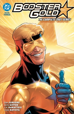 Booster Gold: The Complete 2007 Series Book Three by Jurgens, Dan