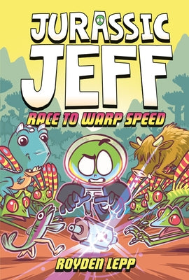 Jurassic Jeff: Race to Warp Speed (Jurassic Jeff Book 2): (A Graphic Novel) by Lepp, Royden