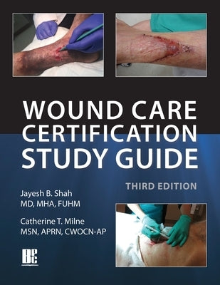 Wound Care Certification Study Guide, 3rd Edition by Shah, Jayesh B.