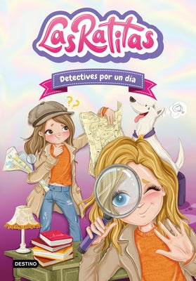 Las Ratitas 13. Detectives Por Un Día / The Ratitas 13. Detectives for One Day by Las Ratitas