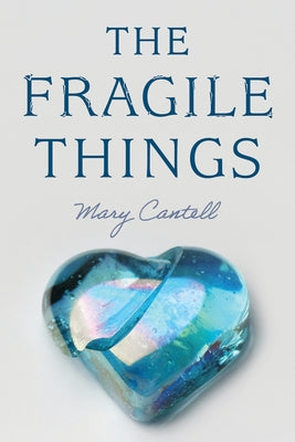 The Fragile Things by Cantell, Mary