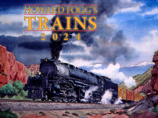Cal 2024- Howard Fogg's Trains by Fogg, Howard