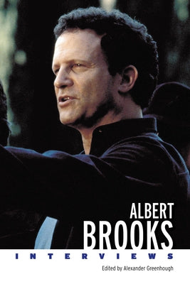 Albert Brooks: Interviews by Greenhough, Alexander