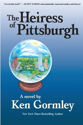 The Heiress of Pittsburgh by Gormley, Ken