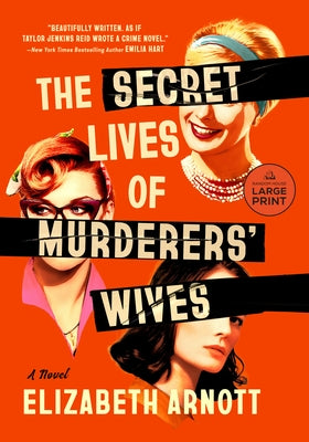 The Secret Lives of Murderers' Wives: A GMA Book Club Pick by Arnott, Elizabeth